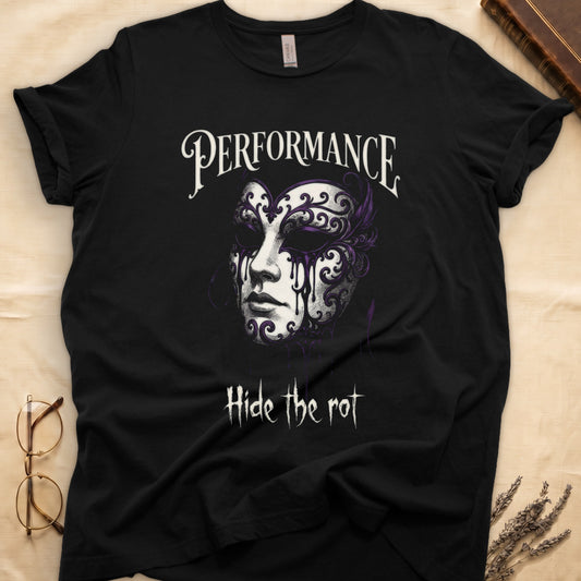 Black tee with ornate Venetian mask in cream and purple filigree dripping ink, "PERFORMANCE" top, "Hide the rot" below.