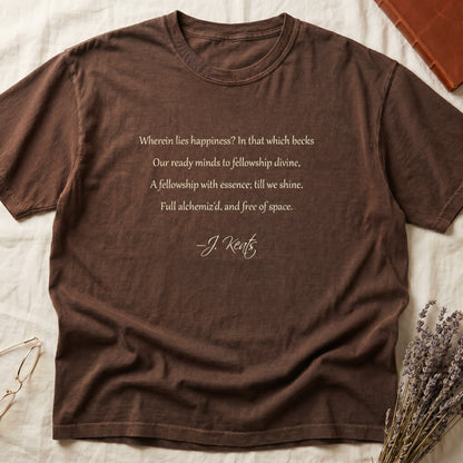 Espresso tee with Keats Endymion lines in cream cursive, "Wherein lies happiness... free of space - J. Keats."