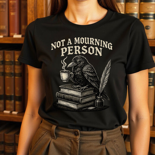 Not a Mourning Person T-shirt product type