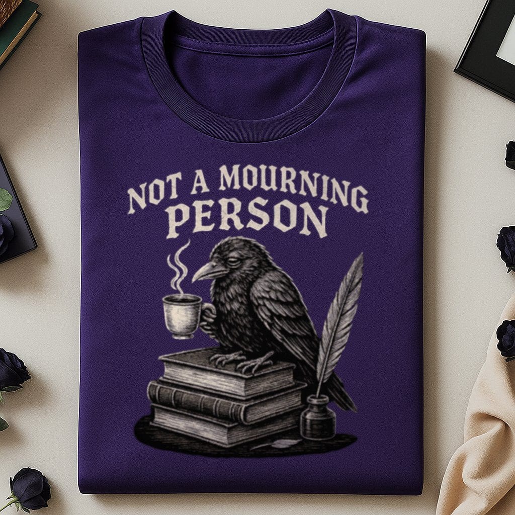 Not A Mourning Person Raven Themed T-Shirt product