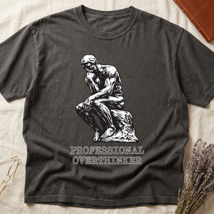Pepper tee with monochrome rendering of Rodin's Thinker, "PROFESSIONAL OVERTHINKER" in serif capitals below.