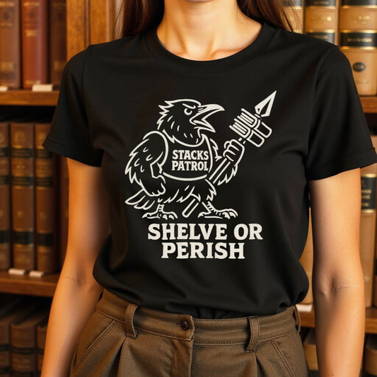Stacks Patrol Shelve Or Perish Graphic T-Shirt product