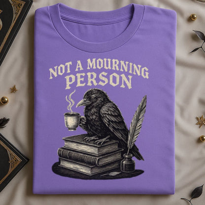 Not A Mourning Person Raven Themed Shirt product