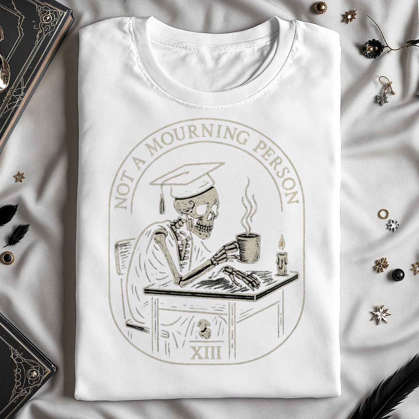 Not A Mourning Person Skeleton Design T-shirt product type
